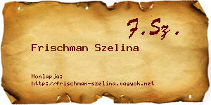 Frischman Szelina névjegykártya